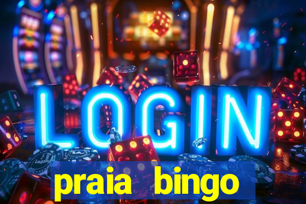 praia bingo dinheiro infinito 2022